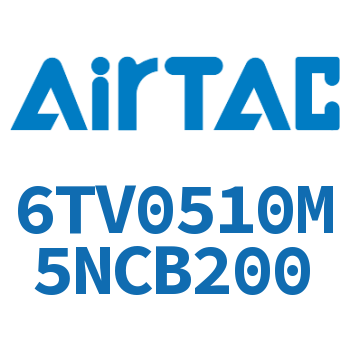 Airtac 电磁阀-6TV0510M5NCB200