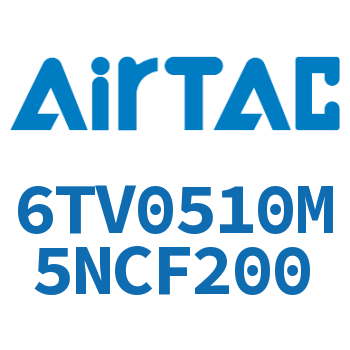 Airtac 电磁阀-6TV0510M5NCF200