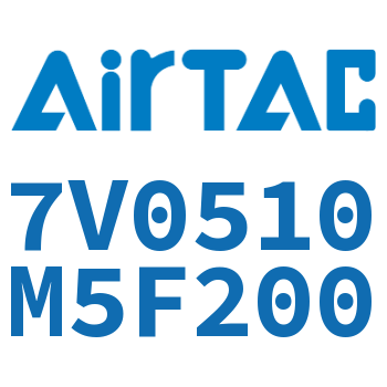 Airtac 电磁阀-7V0510M5F200