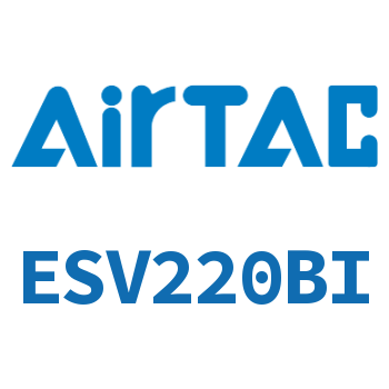 Airtac 电磁阀-ESV220BI