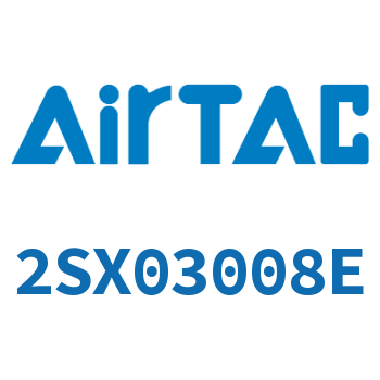 Airtac 流体控制阀-2SX03008E