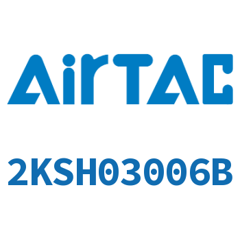 Airtac 流体控制阀-2KSH03006B