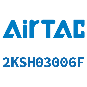 Airtac 流体控制阀-2KSH03006F