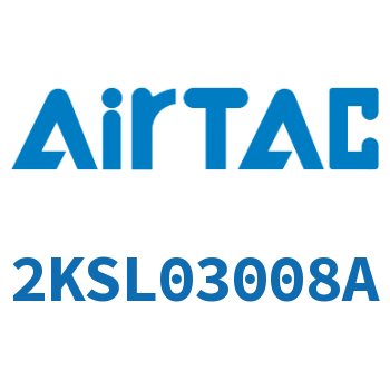 Airtac 流体控制阀-2KSL03008A