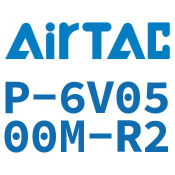 Airtac 盲盖-P-6V0500M-R2