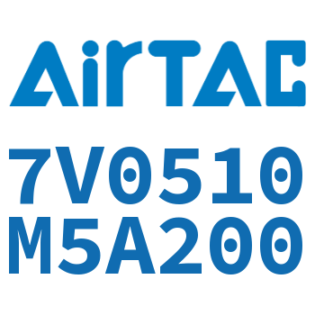 Airtac 电磁阀-7V0510M5A200