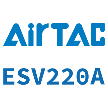 Airtac 电磁阀-ESV220A
