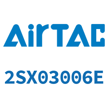Airtac 流体控制阀-2SX03006E